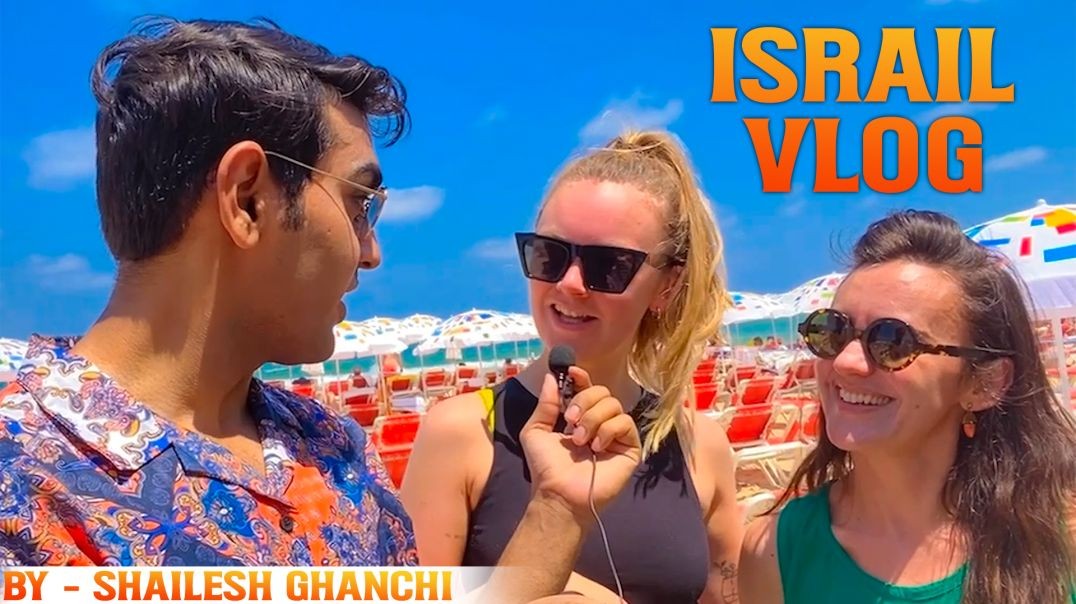 Israel: The Land of Milk and Honey | Beautiful Tel Aviv | Shailesh Ghanchi | Rajasthani Vlog